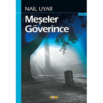 Meşeler Göverince - Nail Uyar