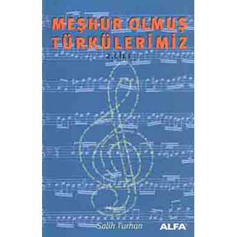 Meşhur Olmuş Türkülerimiz 2. Kitap Salih Turan