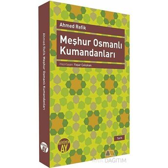 Meşhur Osmanlı Kumandanları Ahmed Refik