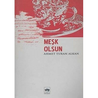 Meşk Olsun Ahmet Turan Alkan