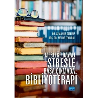 Mesleğe Dayalı Stresle Başa Çıkmada Bibliyoterapi - Semanur Öztemiz