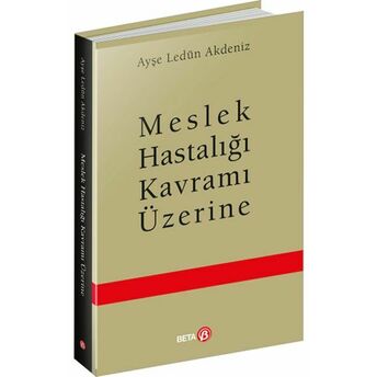 Meslek Hastalığı Kavramı Üzerine Ayşe Ledün Akdeniz