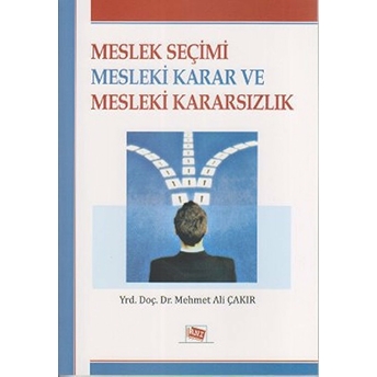 Meslek Seçimi Mesleki Karar Ve Mesleki Kararsızlık-Mehmet Ali Çakır