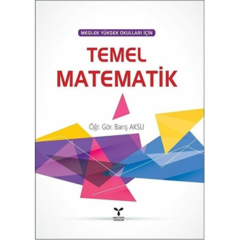 Meslek Yüksek Okulları Için Temel Matematik