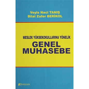 Meslek Yüksek Okullarına Yönelik Genel Muhasebe Bilal Zafer Berikol