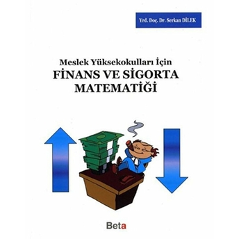 Meslek Yüksekokulları Için Finans Ve Sigorta Matematiği Serkan Dilek