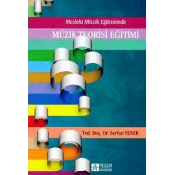 Mesleki Müzik Eğitiminde Müzik Teorisi Eğitimi Serhat Yener