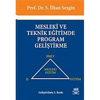 Mesleki Ve Teknik Eğitimde Program Geliştirme S. Ilhan Sezgin