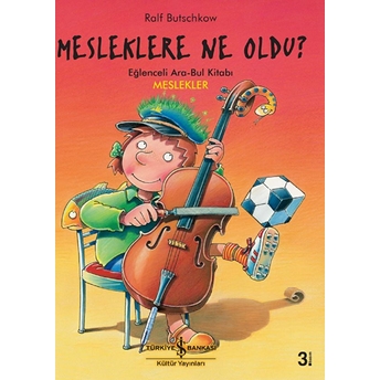 Mesleklere Ne Oldu? - Eğlenceli Ara-Bul Kitabı - Meslekler Ralf Butschkow