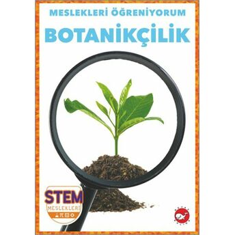 Meslekleri Öğreniyorum - Botanikçilik R.j. Bailey