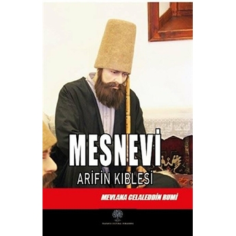 Mesnevi -  Arifin Kıblesi (Altıncı Defter) - Mevlana Celaleddin Rumi