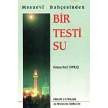 Mesnevi Bahçesinden Bir Testi Su Osman Nuri Topbaş