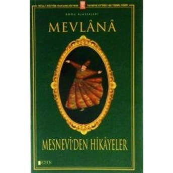 Mesnevi’den Hikayeler Mevlana Celaleddin Rumi