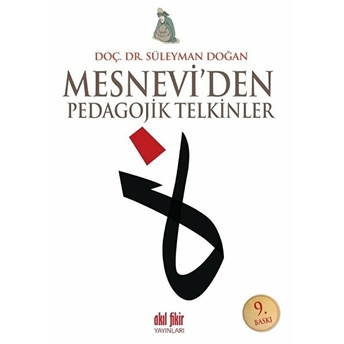 Mesnevi’den Pedagojik Telkinler Süleyman Doğan