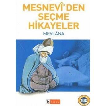 Mesnevi’den Seçme Hikayeler Mevlana Celaleddin Rumi