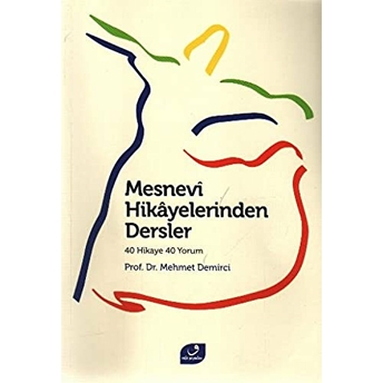 Mesnevi Hikayelerinden Dersler Mehmet Demirci