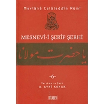 Mesnevi-I Şerif Şerhi Cilt: 6 Mevlana Celaleddin Rumi