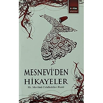 Mesnevi'Den Hikayeler Mevlana Celaleddin Rumi