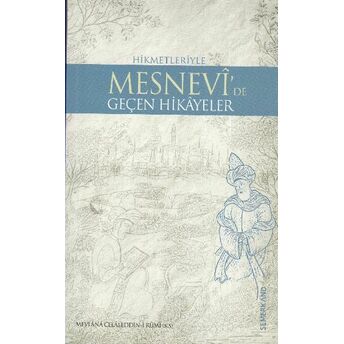 Mesnevi'de Geçen Bütün Hikayeler Mevlana Celaleddin Rumi