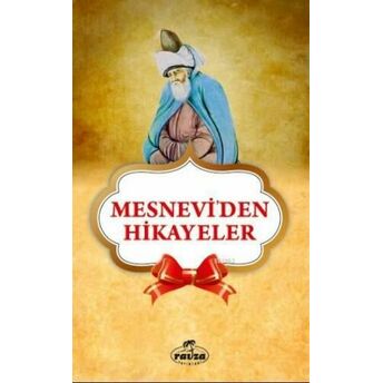 Mesnevi'den Hikayeler Mevlânâ Celâleddîn-I Rûmî