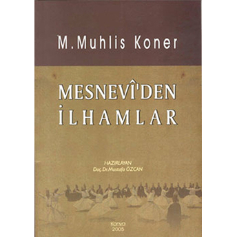 Mesnevi''den Ilhamlar-M. Muhlis Koner