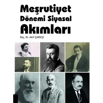 Meşrutiyet Dönemi Siyasal Akımlar Akif Çarkçı