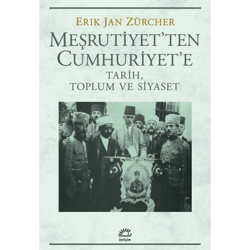 Meşrutiyet’ten Cumhuriyet’e Erik Jan Zürcher