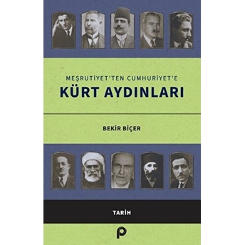 Meşrutiyet’ten Cumhuriyet’e Kürt Aydınları Bekir Biçer