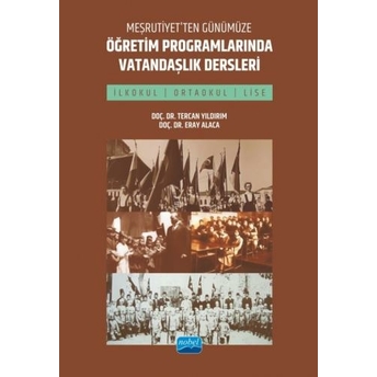 Meşrutiyet’ten Günümüze Öğretim Programlarında Vatandaşlık Dersleri Tercan Yıldırım