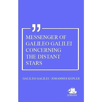 Messenger Of Galileo Galilei Concerning The Distant Stars Galileo Galilei