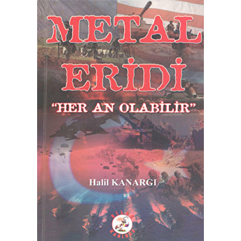 Metal Eridi &Quot;Her An Olabilir&Quot; Halil Kanargı