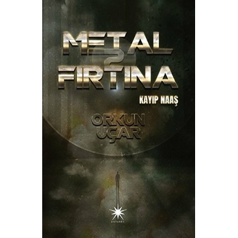 Metal Fırtına 2 - Kayıp Naaş Orkun Uçar