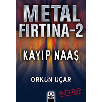 Metal Fırtına 2 - Kayıp Naaş Orkun Uçar