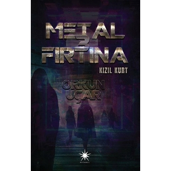 Metal Fırtına-3: Kızıl Kurt Orkun Uçar