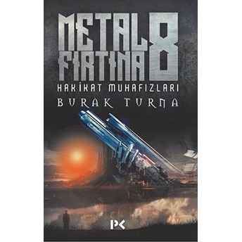 Metal Fırtına 8 - Hakikat Muhafızları Burak Turna