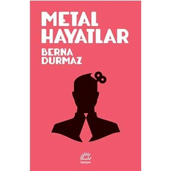 Metal Hayatlar Berna Durmaz