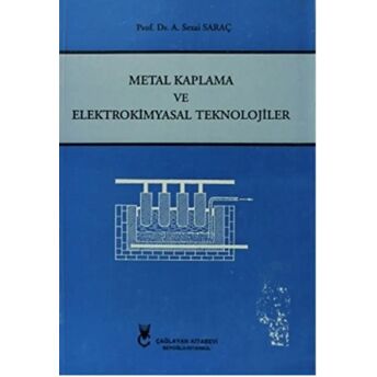 Metal Kaplama Ve Elektrokimyasal Teknolojiler A. Sezai Saraç