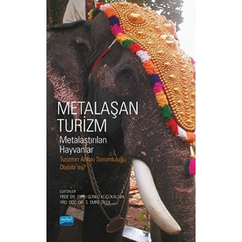 Metalaşan Turizm - Metalaştırılan Hayvanlar