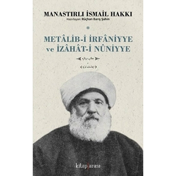 Metalib-I Irfaniyye Ve Izahat-I Nuniyye Manastırlı Ismail Hakkı