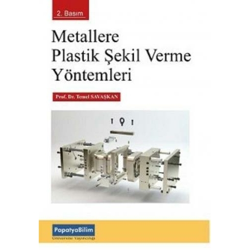 Metallere Plastik Şekil Verme Yöntemleri - Temel Savaşkan