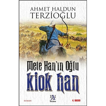 Mete Hanın Oğlu: Kiok Han Ahmet Haldun Terzioğlu