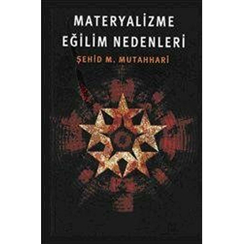 Meteryalizme Eğilim Nedenleri Murteza Mutaharri