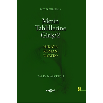 Metin Tahlillerine Giriş 2 Hikaye - Roman - Tiyatro Ismail Çetişli