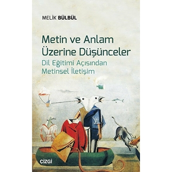 Metin Ve Anlam Üzerine Düşünceler Melik Bülbül