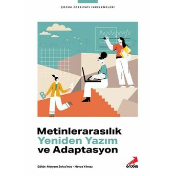 Metinlerarasılık, Yeniden Yazım Ve Adaptasyon Meryem Selva Ince,Havva Yılmaz