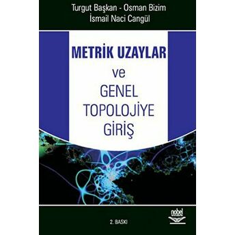 Metrik Uzaylar Ve Genel Topolojiye Giriş Turgut Başkan