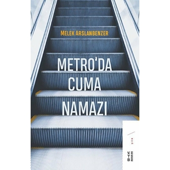 Metro’da Cuma Namazı Melek Arslanbenzer