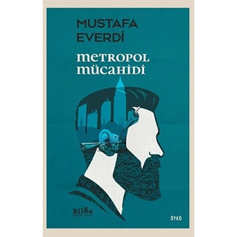 Metropol Mücahidi Mustafa Everdi