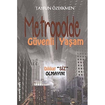 Metropolde Güvenli Yaşam Tayfun Özdikmen