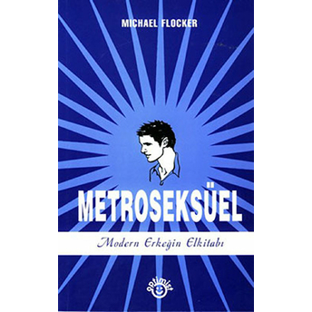 Metroseksüel-Modern Erkeğin El Kitabı Michael Flocker